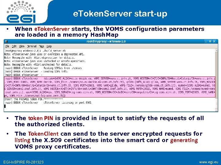 e. Token. Server start-up • When e. Token. Server starts, the VOMS configuration parameters