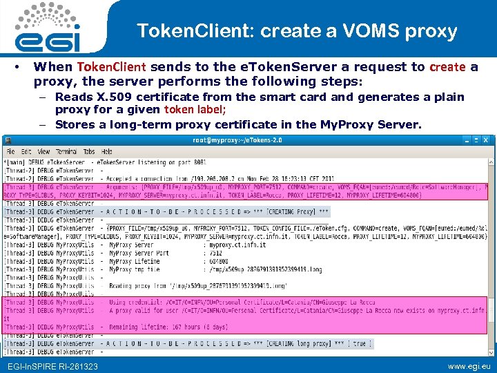 Token. Client: create a VOMS proxy • When Token. Client sends to the e.