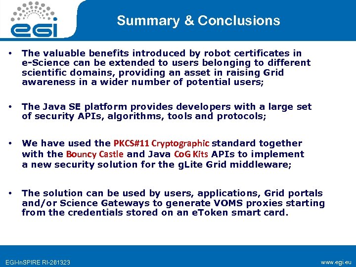 Summary & Conclusions • The valuable benefits introduced by robot certificates in e-Science can