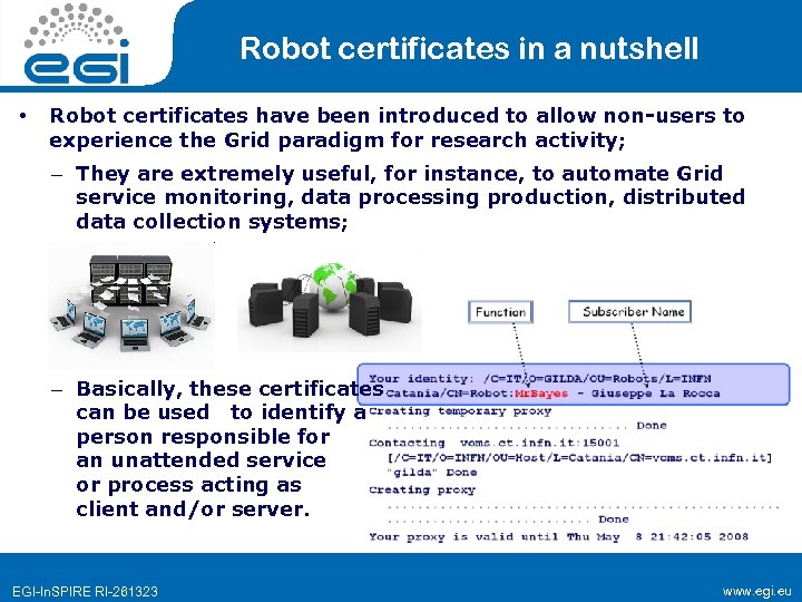 Robot certificates in a nutshell • Robot certificates have been introduced to allow non-users