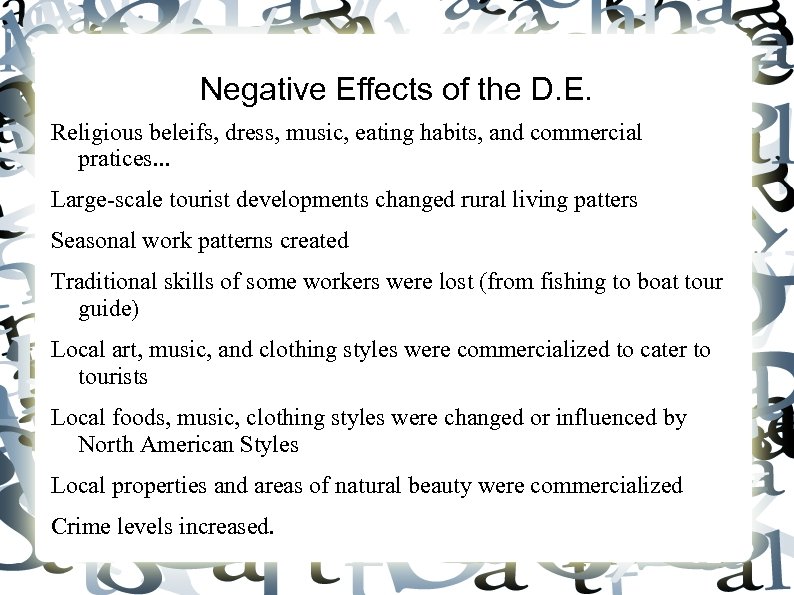 Negative Effects of the D. E. Religious beleifs, dress, music, eating habits, and commercial