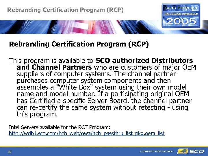 Rebranding Certification Program (RCP) This program is available to SCO authorized Distributors and Channel