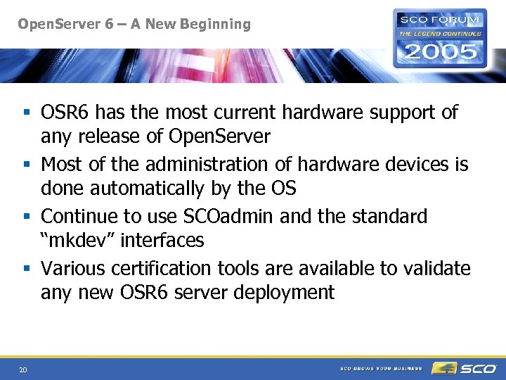 Open. Server 6 – A New Beginning § OSR 6 has the most current