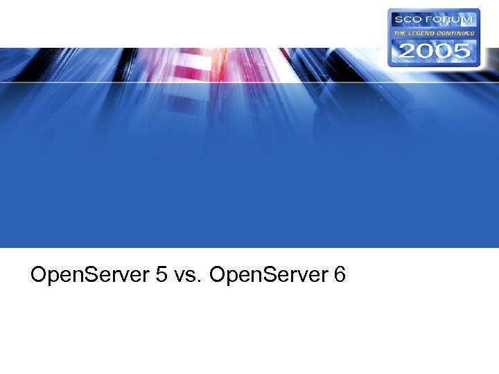 Open. Server 5 vs. Open. Server 6 