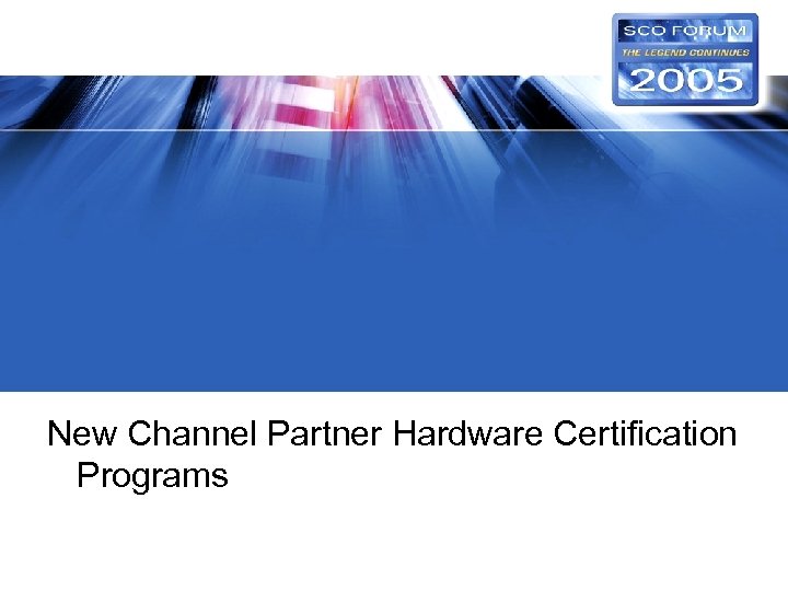 New Channel Partner Hardware Certification Programs 