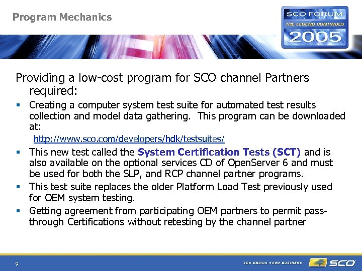 Program Mechanics Providing a low-cost program for SCO channel Partners required: § Creating a