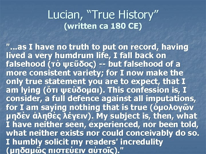 Lucian, “True History” (written ca 180 CE) 