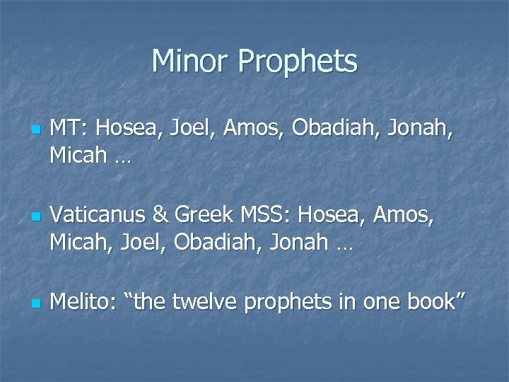 Minor Prophets n n n MT: Hosea, Joel, Amos, Obadiah, Jonah, Micah … Vaticanus