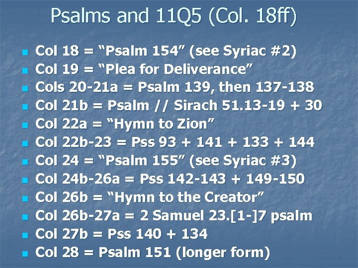 Psalms and 11 Q 5 (Col. 18 ff) n n n Col 18 =