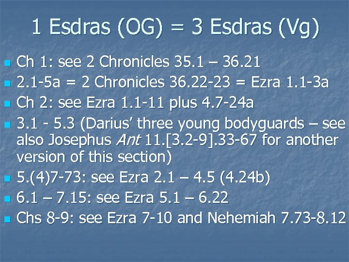 1 Esdras (OG) = 3 Esdras (Vg) n n n n Ch 1: see