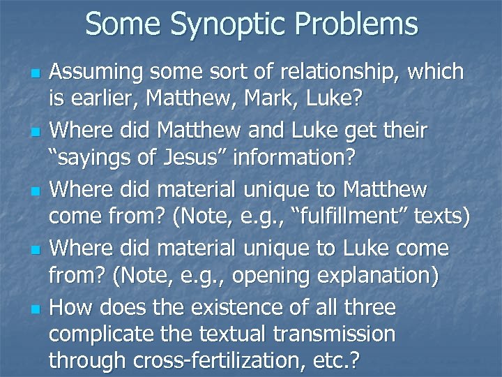 Some Synoptic Problems n n n Assuming some sort of relationship, which is earlier,