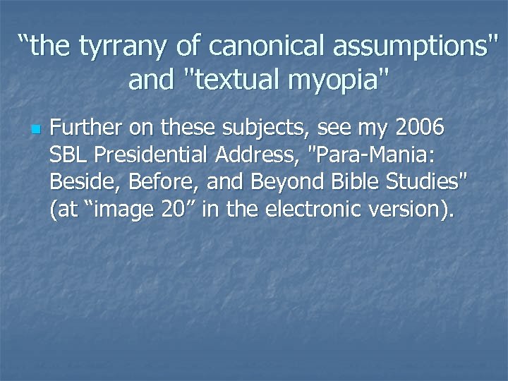 “the tyrrany of canonical assumptions