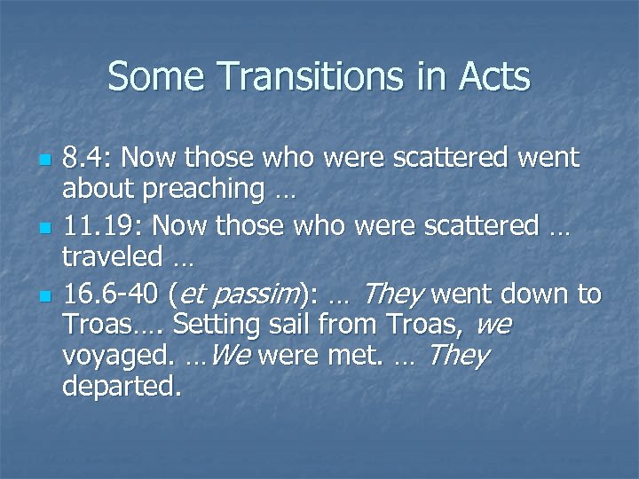 Some Transitions in Acts n n n 8. 4: Now those who were scattered