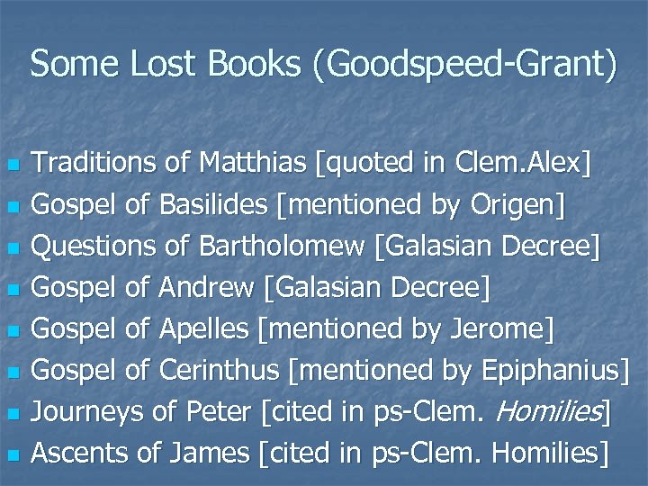 Some Lost Books (Goodspeed-Grant) n n n n Traditions of Matthias [quoted in Clem.