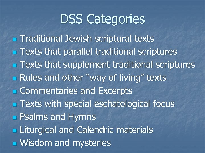 DSS Categories n n n n n Traditional Jewish scriptural texts Texts that parallel