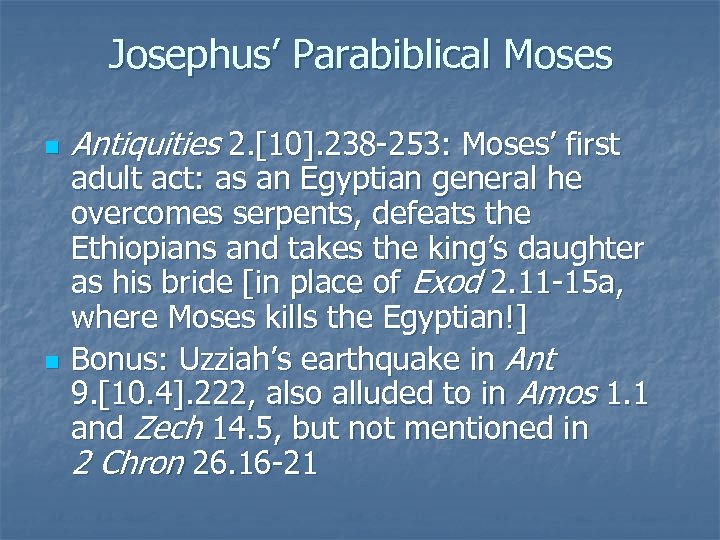 Josephus’ Parabiblical Moses n n Antiquities 2. [10]. 238 -253: Moses’ first adult act: