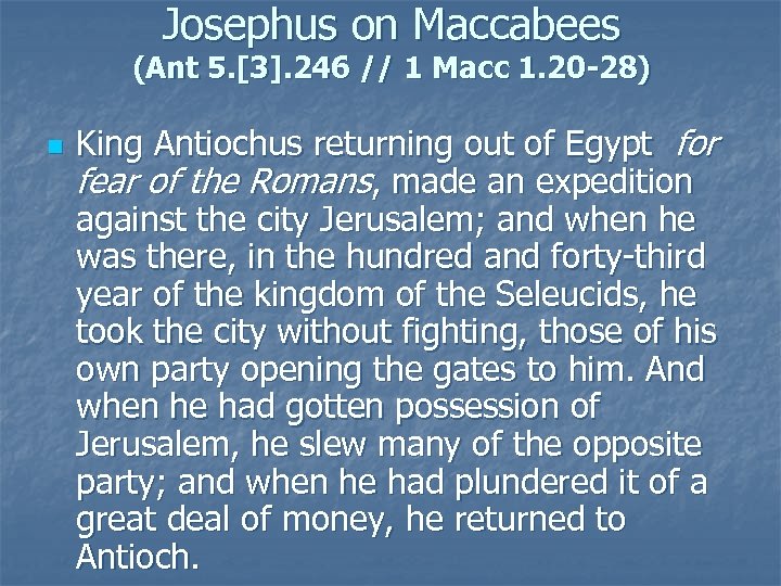 Josephus on Maccabees (Ant 5. [3]. 246 // 1 Macc 1. 20 -28) n