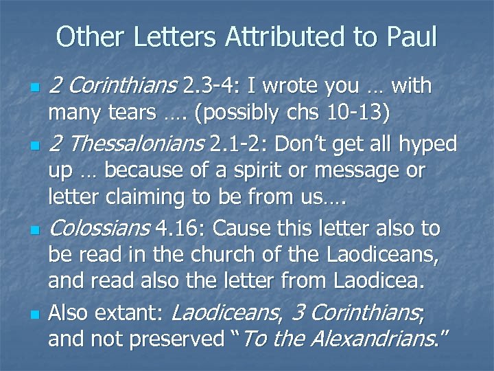 Other Letters Attributed to Paul n n 2 Corinthians 2. 3 -4: I wrote