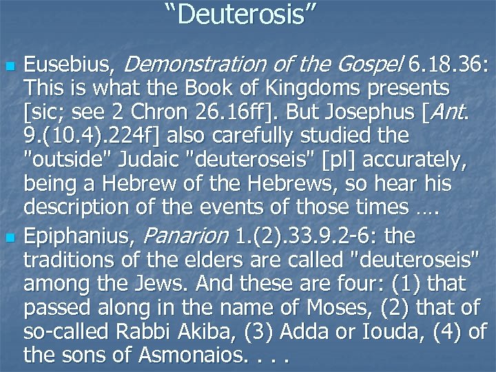 “Deuterosis” n n Eusebius, Demonstration of the Gospel 6. 18. 36: This is what