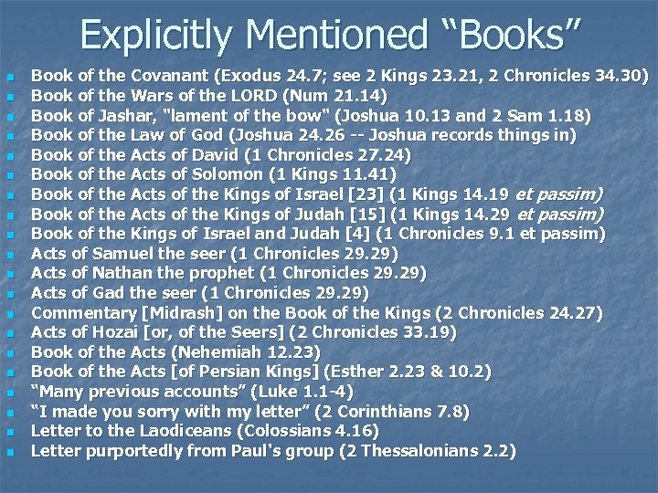 Explicitly Mentioned “Books” n n n n n Book of the Covanant (Exodus 24.