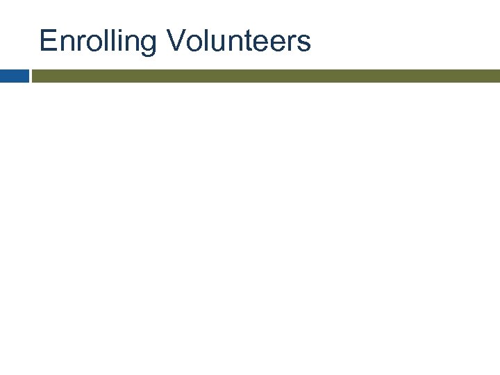 Enrolling Volunteers 