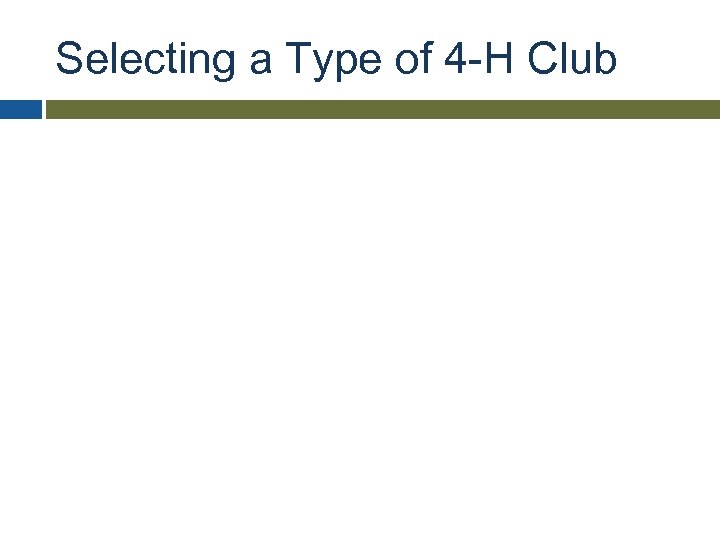 Selecting a Type of 4 -H Club 