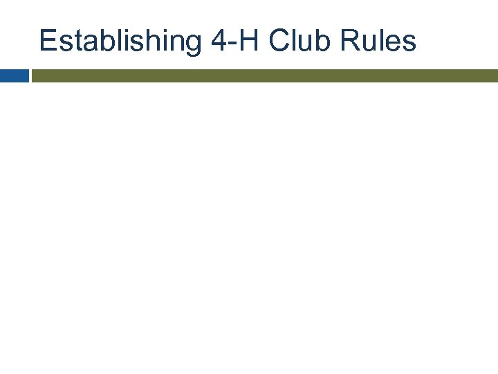 Establishing 4 -H Club Rules 