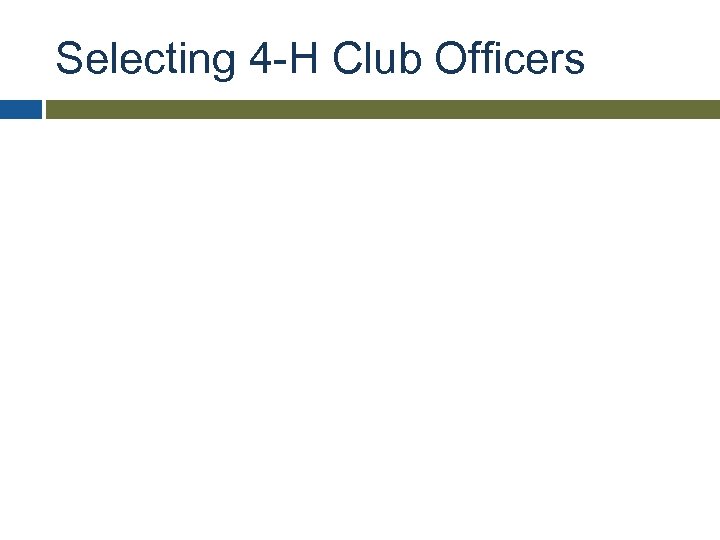 Selecting 4 -H Club Officers 