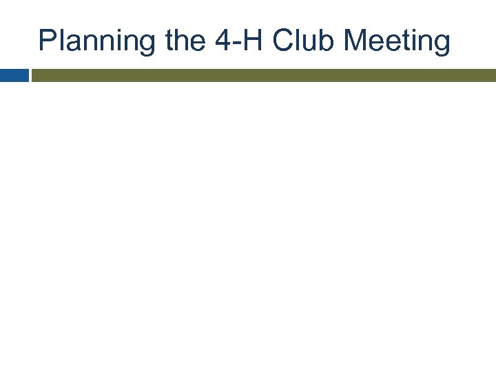 Planning the 4 -H Club Meeting 