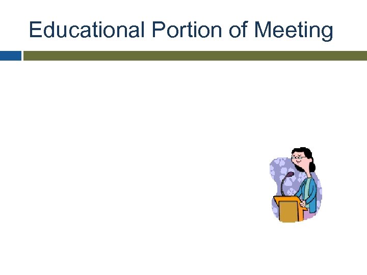 Educational Portion of Meeting 