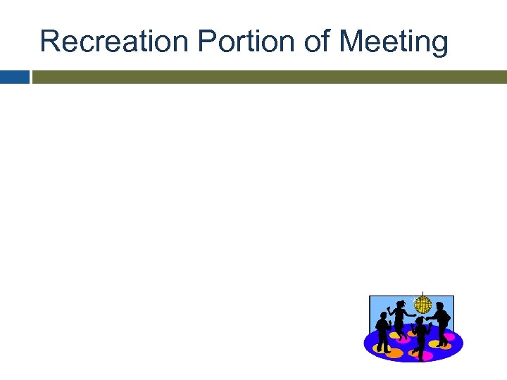 Recreation Portion of Meeting 