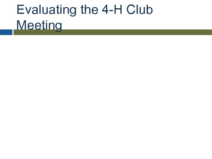 Evaluating the 4 -H Club Meeting 