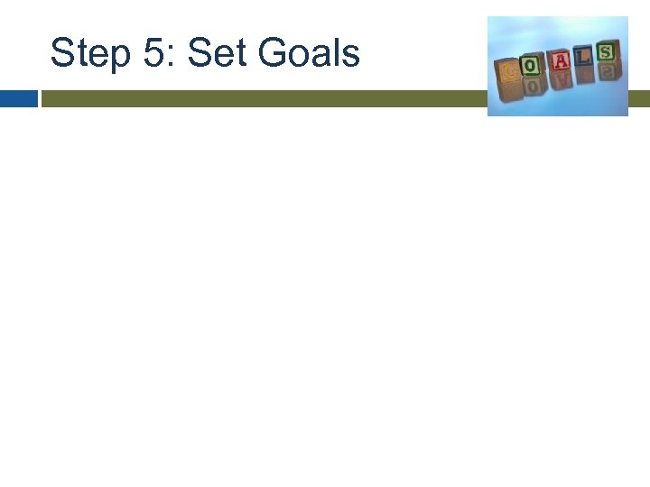 Step 5: Set Goals 