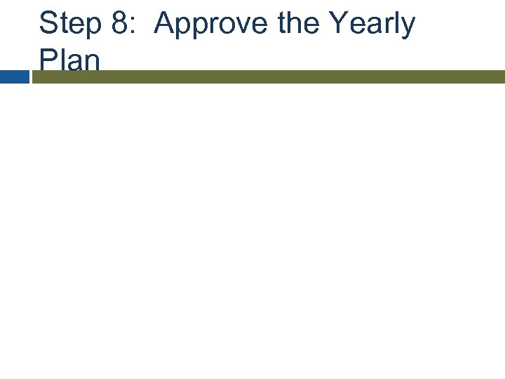 Step 8: Approve the Yearly Plan 