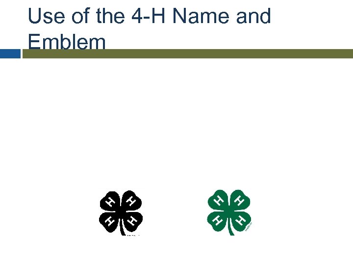 Use of the 4 -H Name and Emblem 