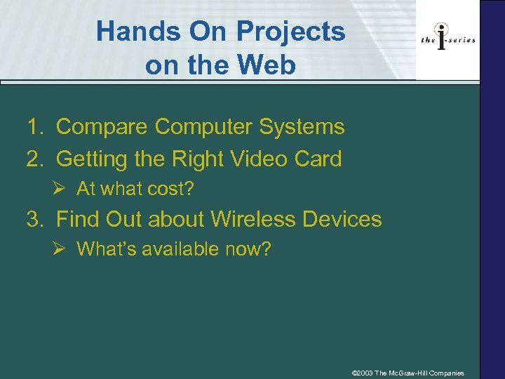 Hands On Projects on the Web 1. Compare Computer Systems 2. Getting the Right