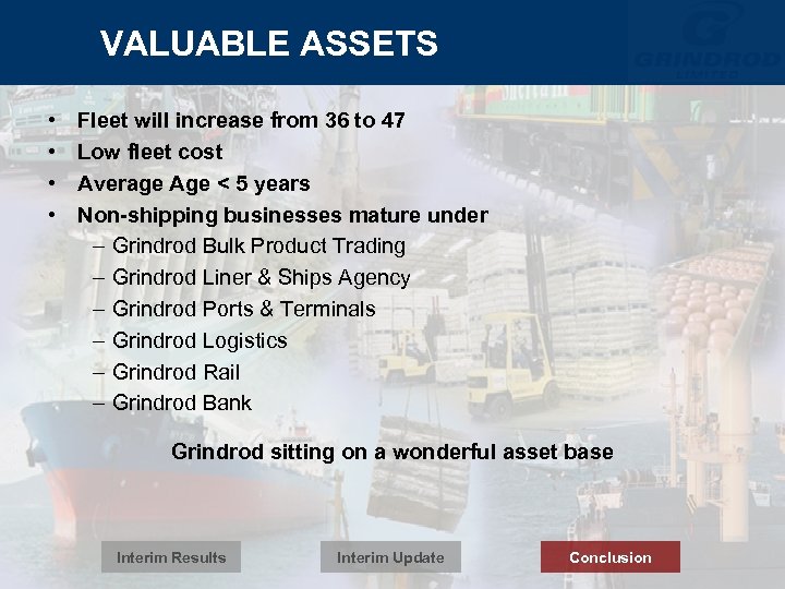 VALUABLE ASSETS • • Fleet will increase from 36 to 47 Low fleet cost