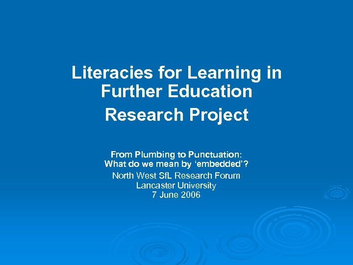 Literacies for Learning in Further Education Research Project From Plumbing to Punctuation: What do