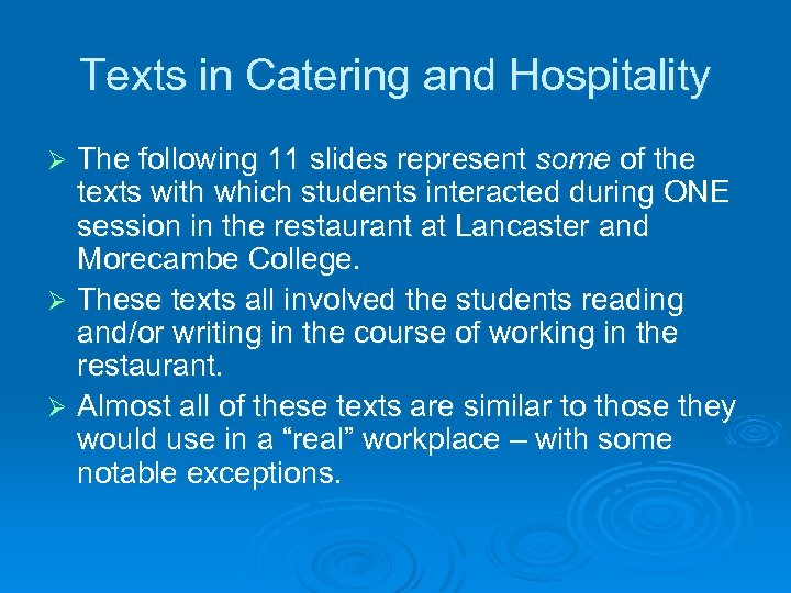 Texts in Catering and Hospitality The following 11 slides represent some of the texts