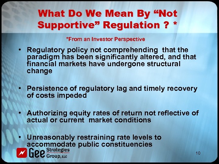 What Do We Mean By “Not Supportive” Regulation ? * *From an Investor Perspective