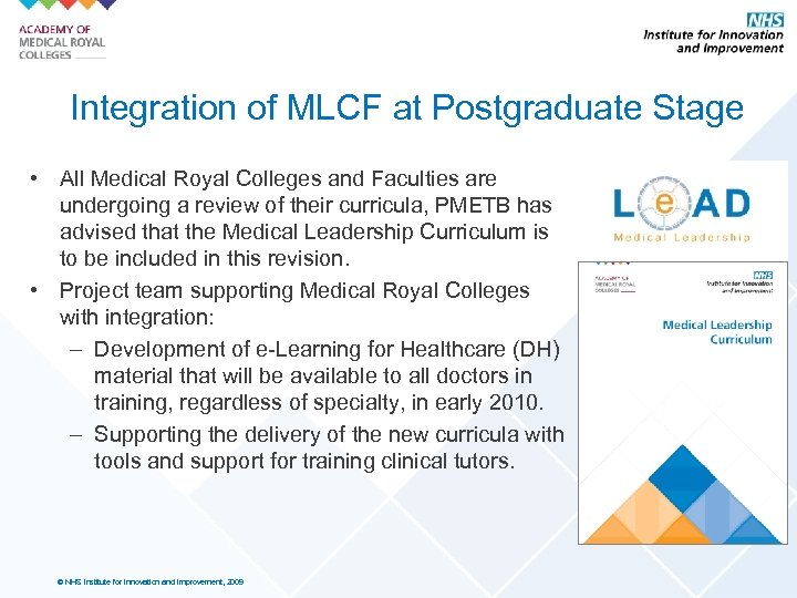 Integration of MLCF at Postgraduate Stage • All Medical Royal Colleges and Faculties are