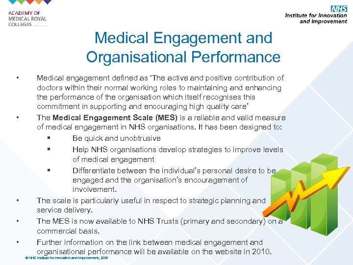 Medical Engagement and Organisational Performance • • • Medical engagement defined as ‘The active