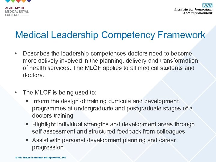 Medical Leadership Competency Framework • Describes the leadership competences doctors need to become more