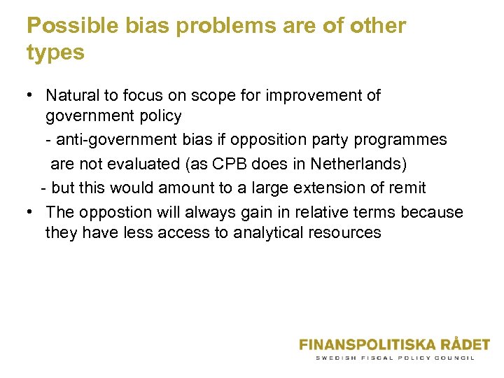 Possible bias problems are of other types • Natural to focus on scope for