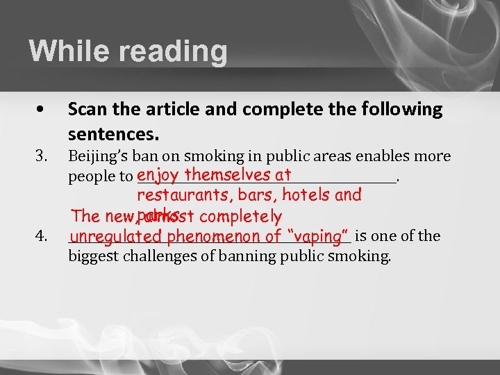 While reading • Scan the article and complete the following sentences. 3. Beijing’s ban