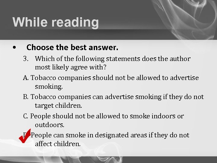 While reading • Choose the best answer. 3. Which of the following statements does