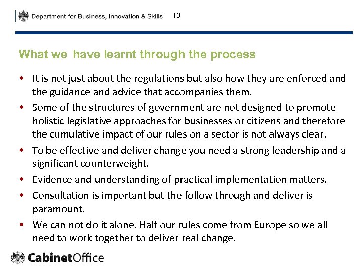 13 What we have learnt through the process • It is not just about