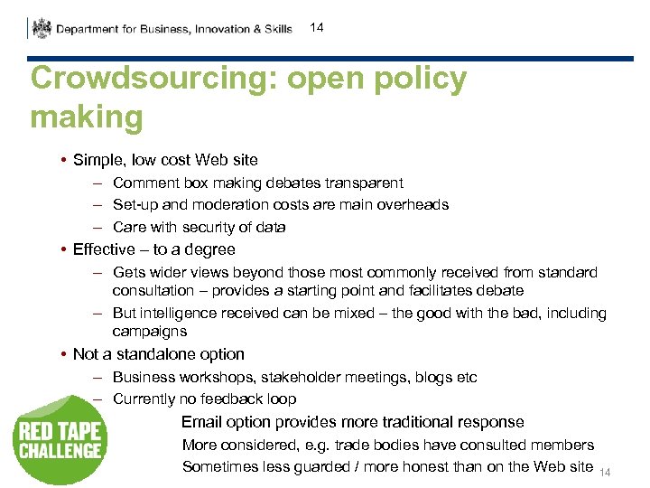 14 Crowdsourcing: open policy making • Simple, low cost Web site – Comment box