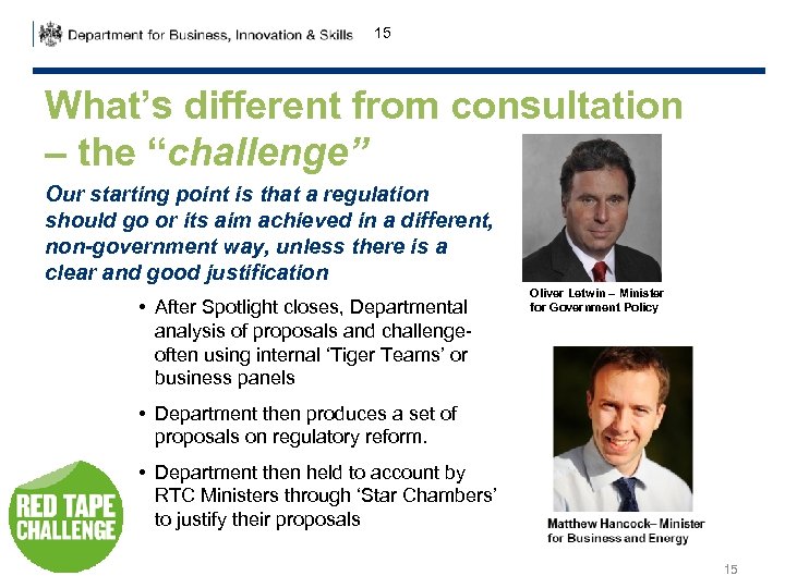 15 What’s different from consultation – the “challenge” Our starting point is that a