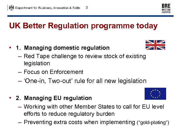 3 UK Better Regulation programme today • 1. Managing domestic regulation – Red Tape